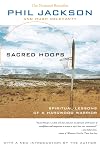 Sacred Hoops: Spiritual Lessons of a Hardwood Warrior
