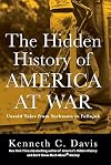 The Hidden History of America at War: Untold Tales from Yorktown to Fallujah (Don't Know Much About)