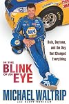 In The Blink Of An Eye: Dale, Daytona, And The Day That Changed Everything