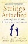 Strings Attached: One Tough Teacher and the Gift of Great Expectations