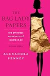 The Bag Lady Papers: The Priceless Experience of Losing It All
