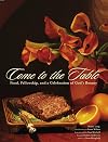 Come to the Table: Food, Fellowship, and a Celebration of God's Bounty