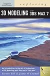 Exploring 3D Modeling with 3DS Max 7