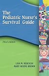 Pediatric Nurse's Survival Guide (Rebeschi, The Pediatric's Nurse's Survival Guide)