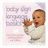 Baby Sign Language Basics: Early Communication for Hearing Babies and Toddlers, New & Expanded Edition