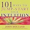 101 Ways to Jump Start Your Intuition