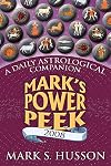 Mark's Power Peek 2008: A Daily Astrological Companion