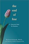 The End of Fear: A Spiritual Path for Realists