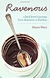 Ravenous: A Food Lover's Journey from Obsession to Freedom