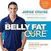 The Belly Fat Cure: Discover the New Carb Swap System and Lose 4 to 9 lbs. Every Week