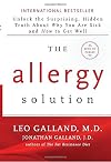 The Allergy Solution: Unlock the Surprising, Hidden Truth about Why You Are Sick and How to Get Well