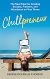 Chillpreneur: The New Rules for Creating Success, Freedom, and Abundance on Your Terms