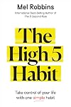 The High 5 Habit: Take Control of Your Life with One Simple Habit