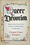 Queer Devotion: Spirituality Beyond the Binary in Myth, Story, and Practice