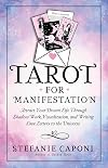Tarot for Manifestation: Attract Your Dream Life Through Shadow Work, Visualization, and Writing Love Letters to the Universe