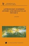 Astronomy-inspired Atomic and Molecular Physics (Astrophysics and Space Science Library)