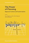 The Power of Planning - Spaces of Control and Transformation (GEOJOURNAL LIBRARY Volume 67)