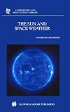 The Sun and Space Weather (Astrophysics and Space Science Library)