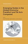 Emerging Nodes in the Global Economy: Frankfurt and Tel Aviv Compared (GeoJournal Library)