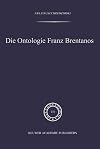 Die Ontologie Franz Brentanos (Phaenomenologica) (German Edition)