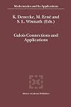 Galois Connections and Applications (Mathematics and Its Applications)