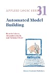 Automated Model Building (Applied Logic Series)
