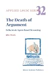 The Death of Argument: Fallacies in Agent Based Reasoning (Applied Logic Series)