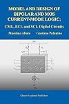 Model and Design of Bipolar and MOS Current-Mode Logic: CML, ECL and SCL Digital Circuits