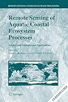 Remote Sensing of Aquatic Coastal Ecosystem Processes Science and Management Applications