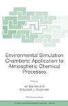 Environmental Simulation Chambers: Application to Atmospheric Chemical Processes (NATO Science Series: IV: Earth and Environmental Sciences)