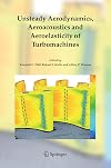 Unsteady Aerodynamics, Aeroacoustics and Aeroelasticity of Turbomachines
