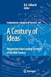 A Century of Ideas : Perspectives from Leading Scientists of the 20th Century
