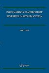 International Handbook of Research in Arts Education 2-volume set (Springer International Handbooks of Education)