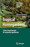 Tropical Homegardens: A Time-Tested Example of Sustainable Agroforestry (Advances in Agroforestry)