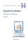 Rigid Flexibility: The Logic of Intelligence