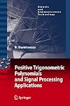 Positive Trigonometric Polynomials and Signal Processing Applications