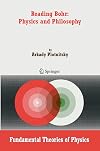 Reading Bohr: Physics and Philosophy