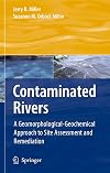 Contaminated Rivers A Geomorphological-Geochemical Approach to Site Assessment and Remediation
