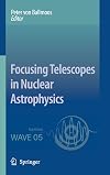 Focusing Telescopes in Nuclear Astrophysics