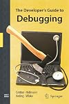 The Developer's Guide to Debugging