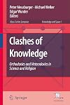 Clashes of Knowledge: Orthodoxies and Heterodoxies in Science and Religion (Knowledge and Space (1))