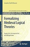 Formalizing Medieval Logical Theories: Suppositio, Consequentiae and Obligationes (Logic, Epistemology, and the Unity of Science)