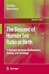 The Descent of Human Sex Ratio at Birth: A Dialogue between Mathematics, Biology and Sociology (Methodos Series)