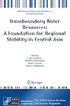 Transboundary Water Resources: A Foundation for Regional Stability in Central Asia