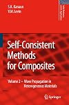 Self-Consistent Methods for Composites: Vol.2 Wave Propagation in Heterogeneous Materials (Solid Mechanics and Its Applications)