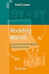 Modeling Marvels: Computational Anticipation of Novel Molecules