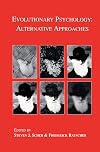 Evolutionary Psychology: Alternative Approaches