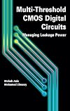 Multi-threshold CMOS digital circuits : managing leakage power