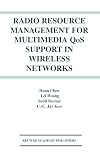 Radio Resource Management for Multimedia QoS Support in Wireless Networks