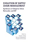 Evolution of Supply Chain Management: Symbiosis of Adaptive Value Networks and ICT